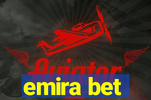 emira bet